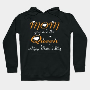 Mom you are the queen happy mother's day Hoodie